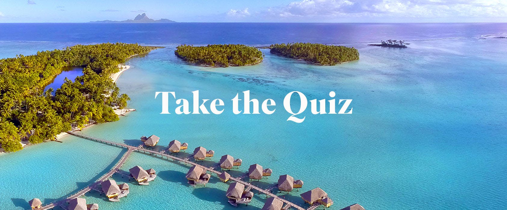 Quiz: Which Luxury Holiday Destination Should You Visit?